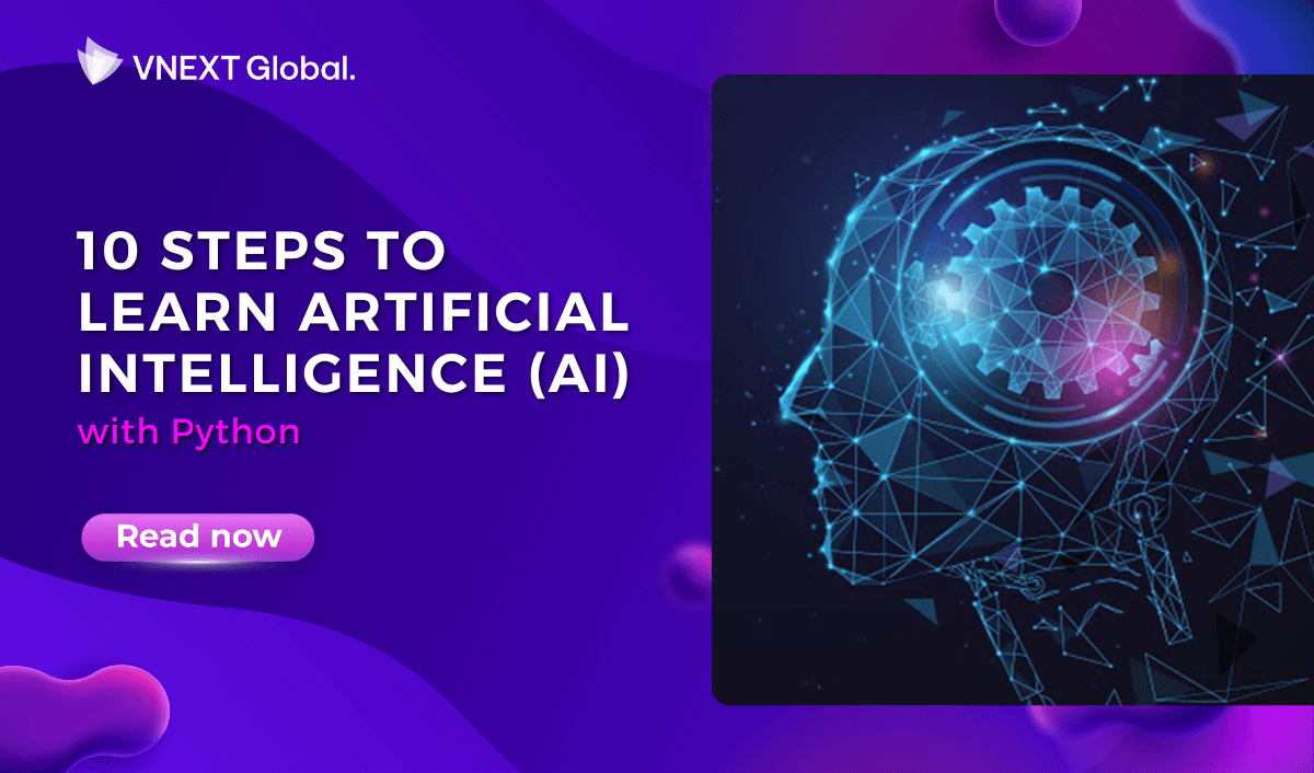 vnext global 10 steps to learn artificial intelligence (ai) with python