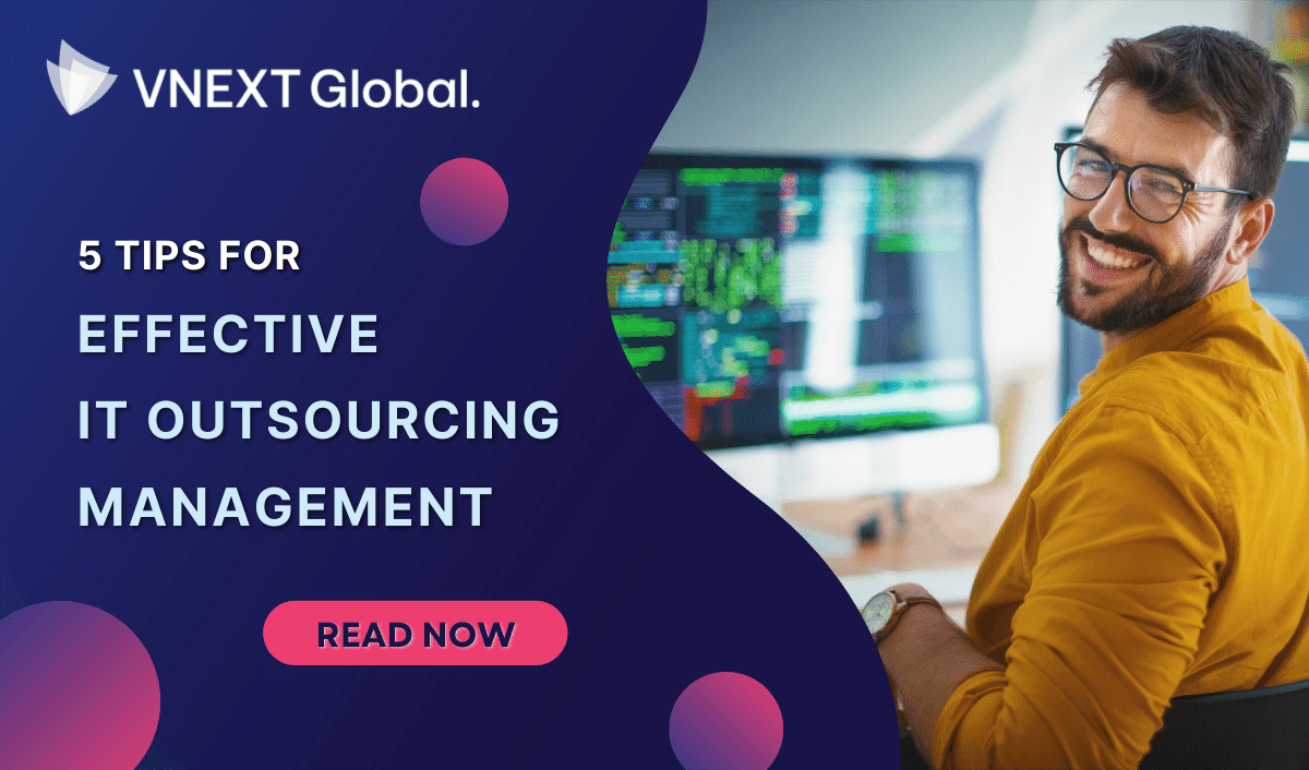 vnext global 5 tips for effective it outsourcing management