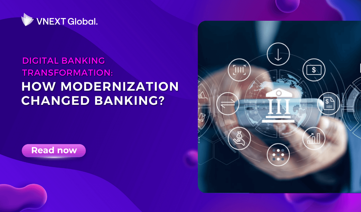 vnext global digital banking transformation how modernization changed banking