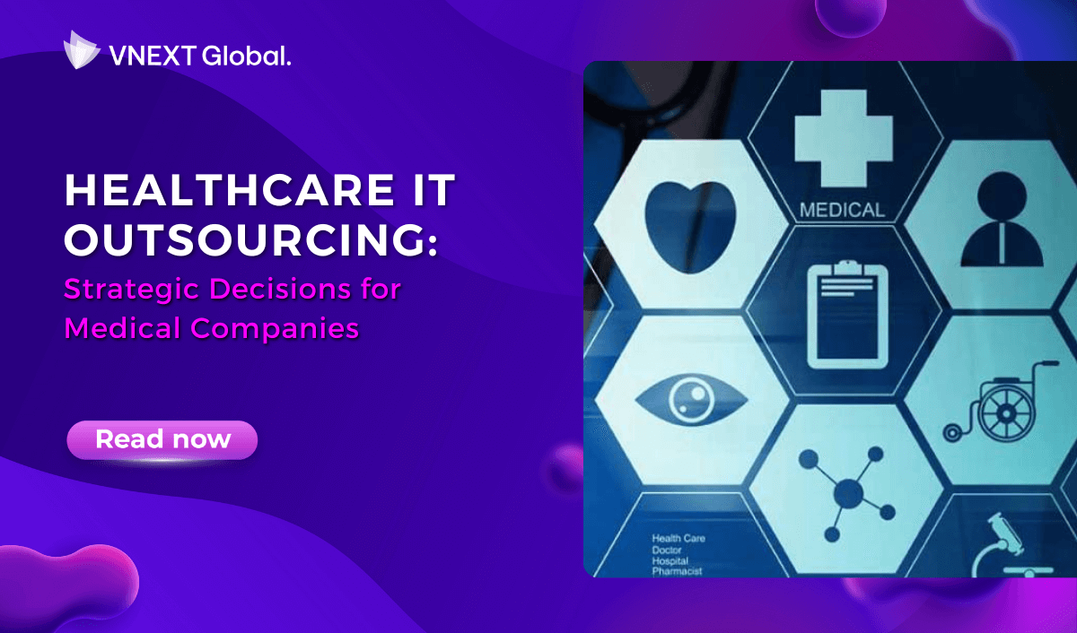 vnext global healthcare it outsourcing strategic decisions for medical companies
