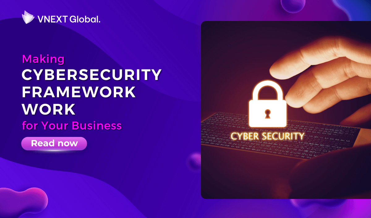 vnext global making cybersecurity framework work for your business