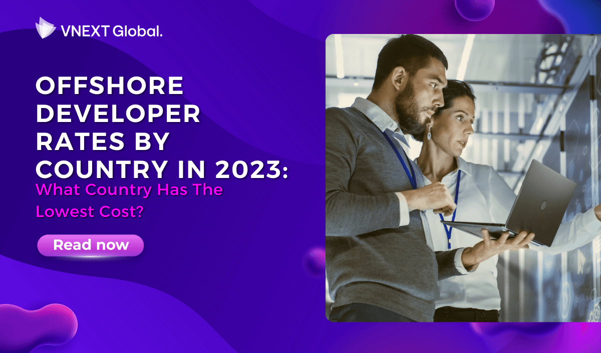 vnext global offshore developer rates by country in 2023 what country has the lowest cost