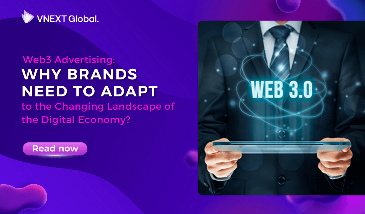 vnext global web3 advertising why brands need to adapt to the changing landscape of the digital economy