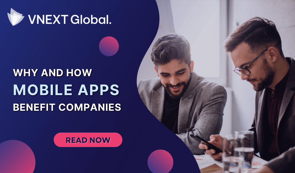 vnext global why and how Mobile Apps benefit companies