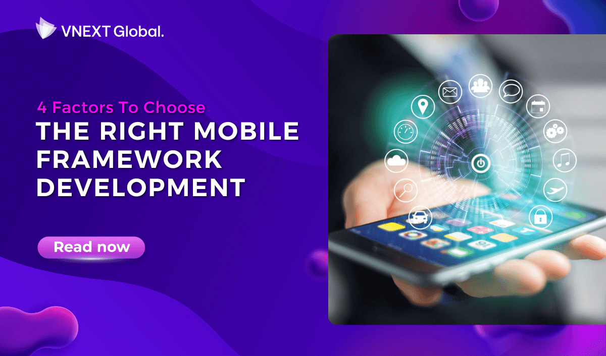 vext global 4 factors to choose the right mobile framework development