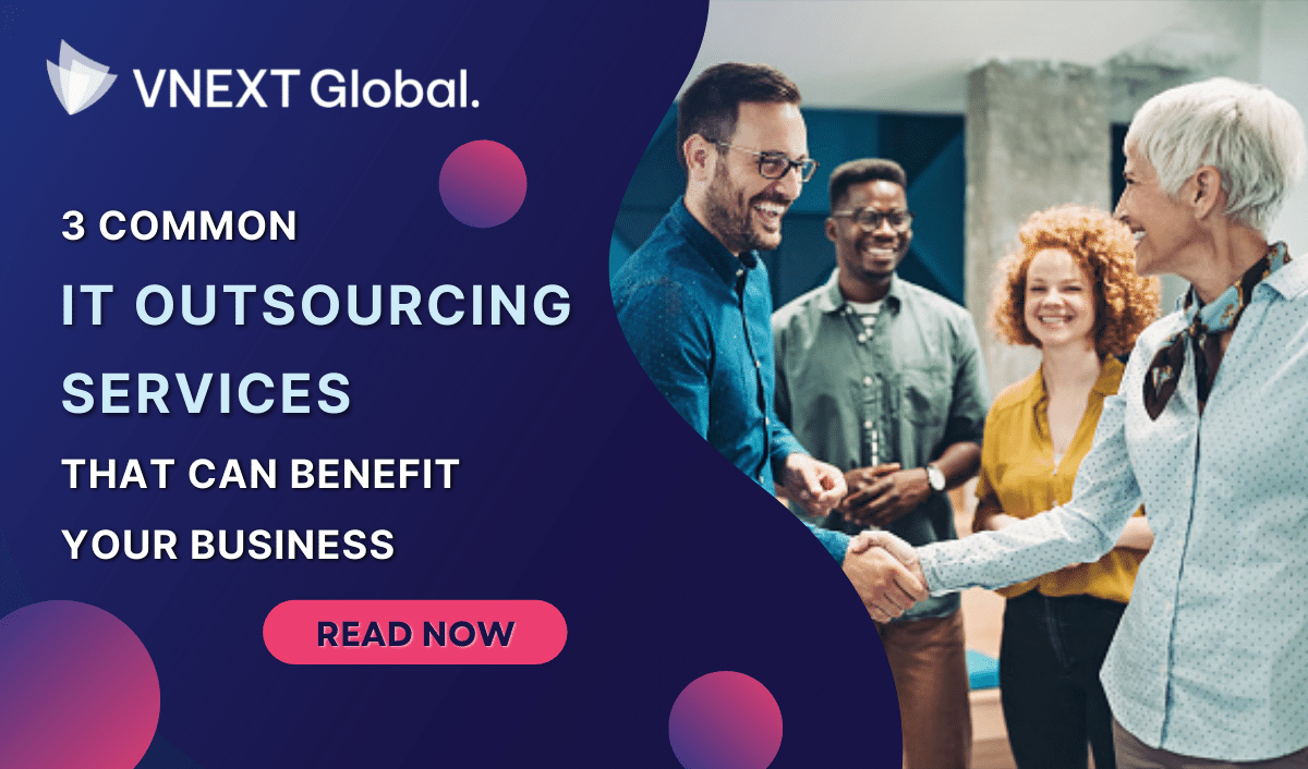 vnext global 3 common IT outsourcing services that can benefit your business