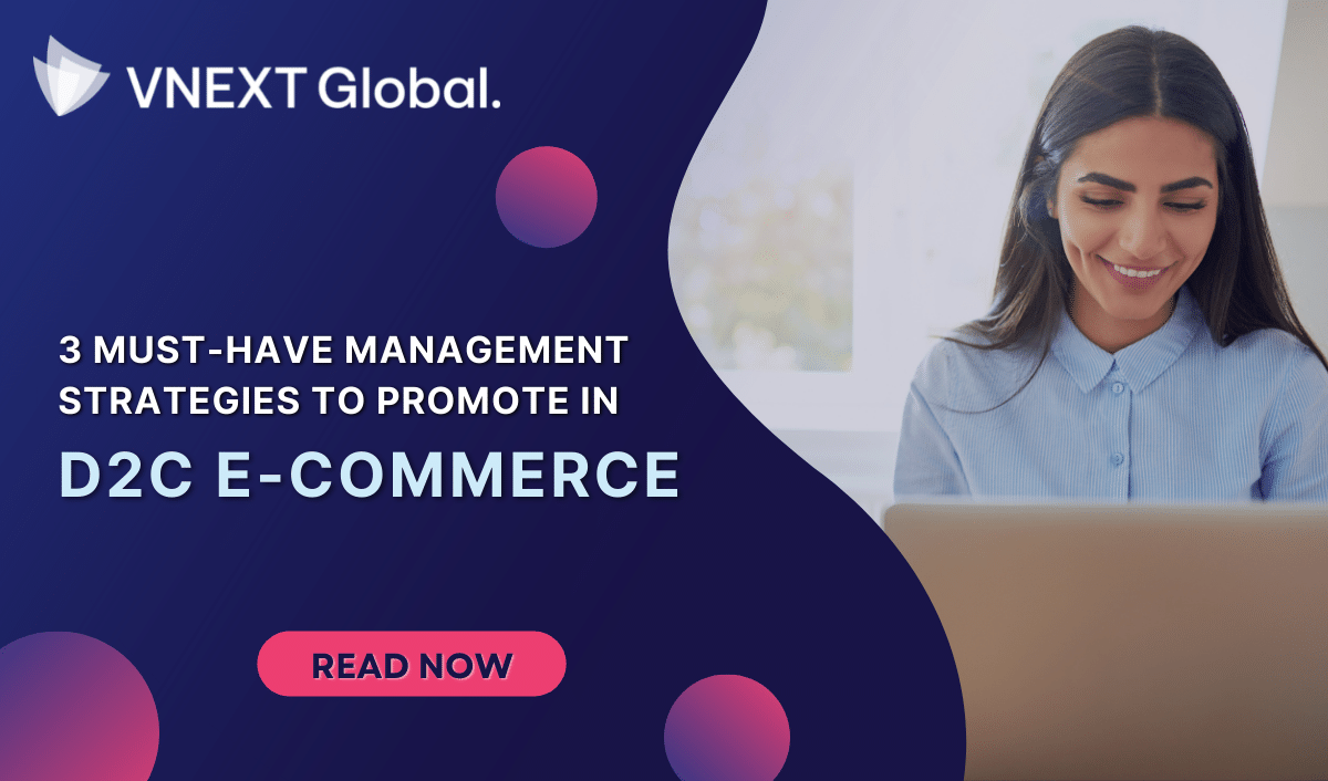 vnext global 3 must have management strategies to promote in d2c ecommerce