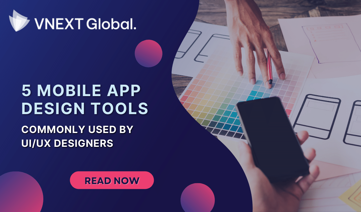 vnext global 5 mobile app design tools commonly used by ui ux designers