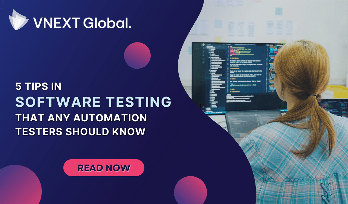 vnext global 5 tips in software testing that any automation testers should know