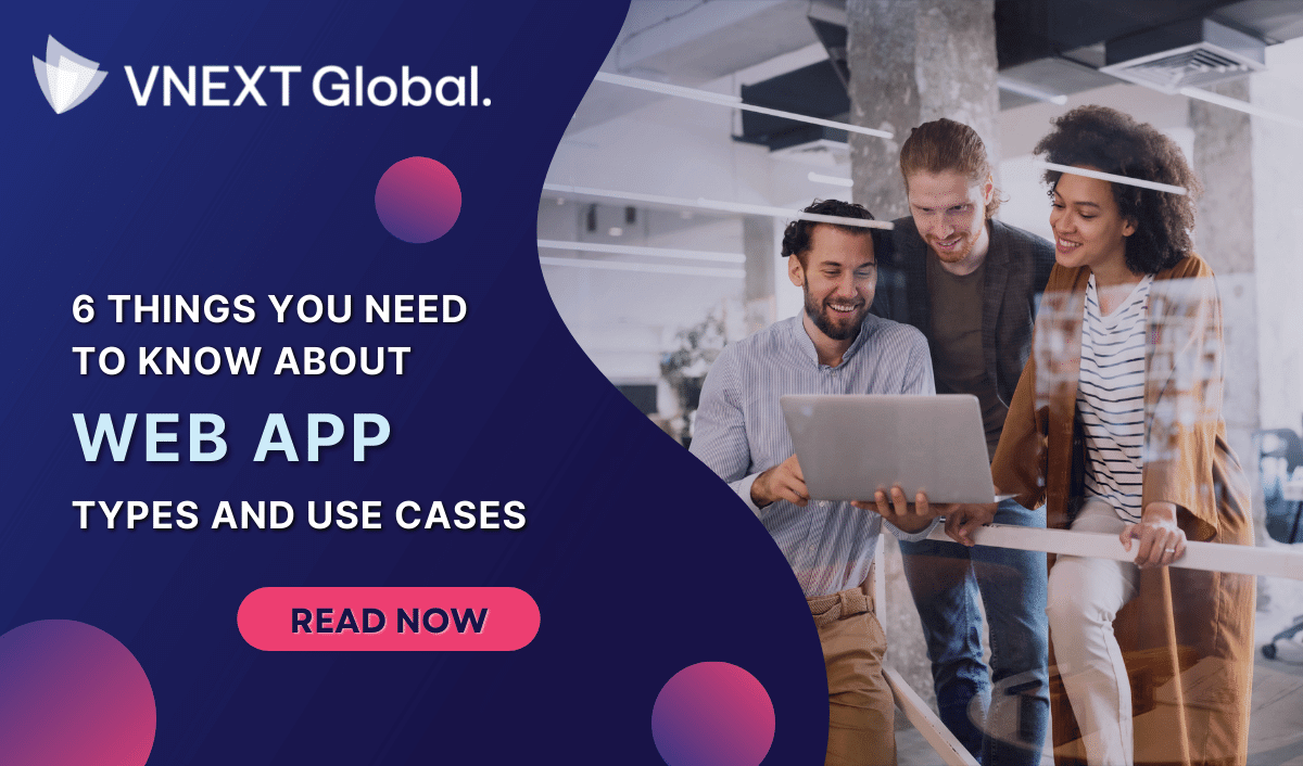 vnext global 6 things you should know about web app types and use cases