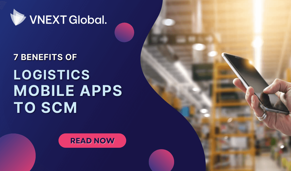 vnext global 7 benefits of logistics mobile apps to scm(2)