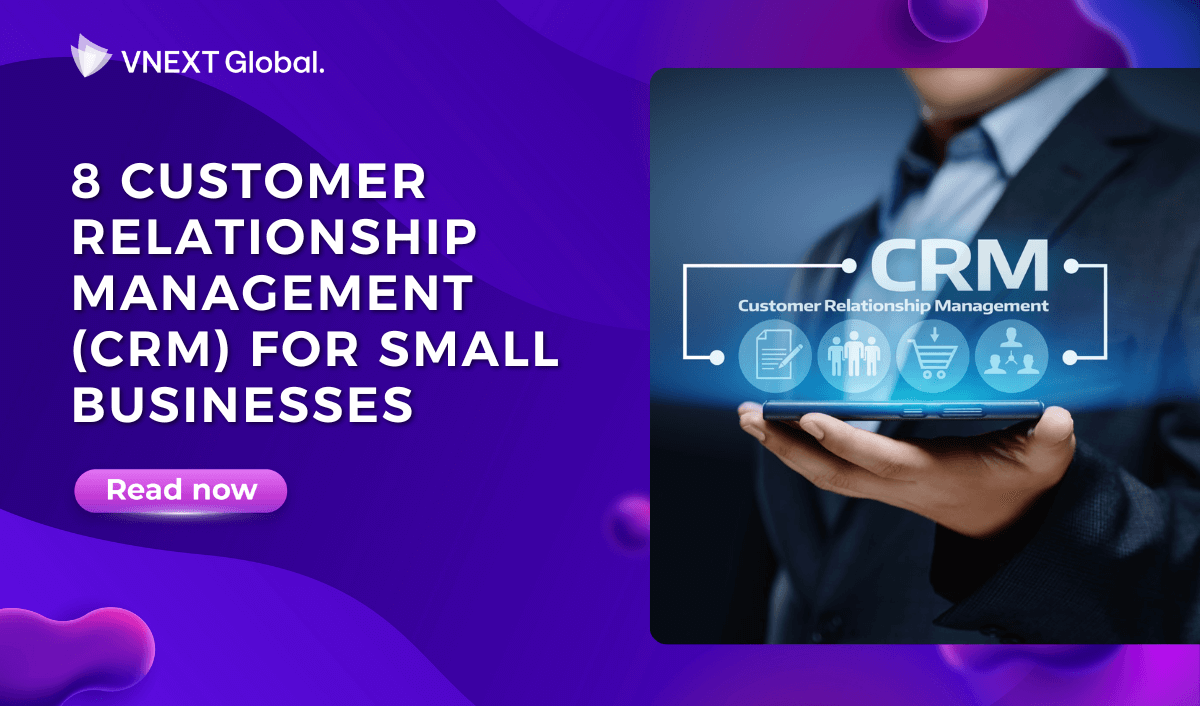 vnext global 8 customer relationship management crm for small businesses