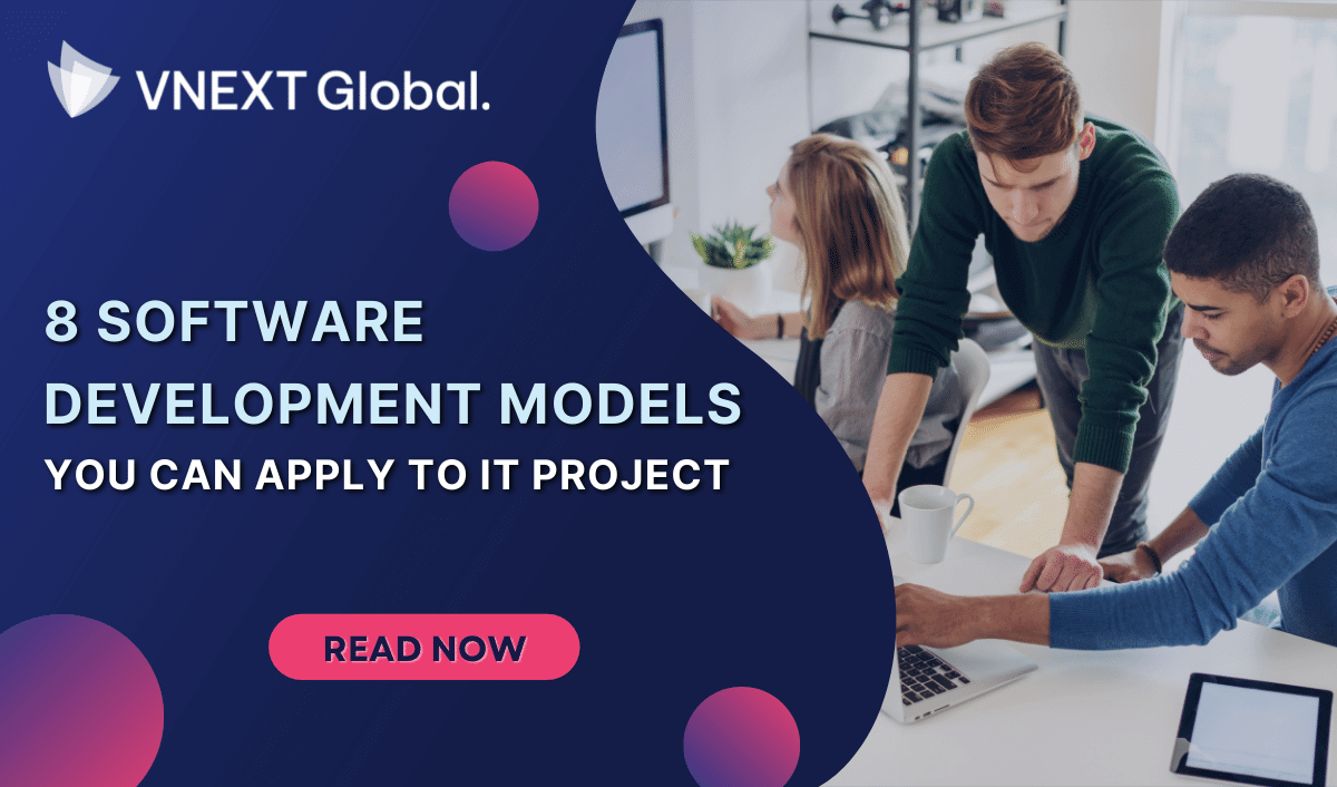 vnext global 8 software development models you can apply to it project