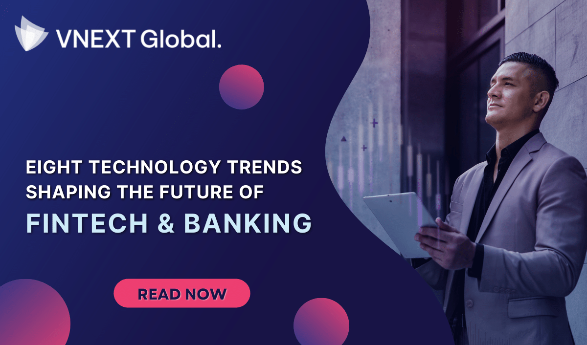 vnext global 8 technology trends shaping future of fintech banking