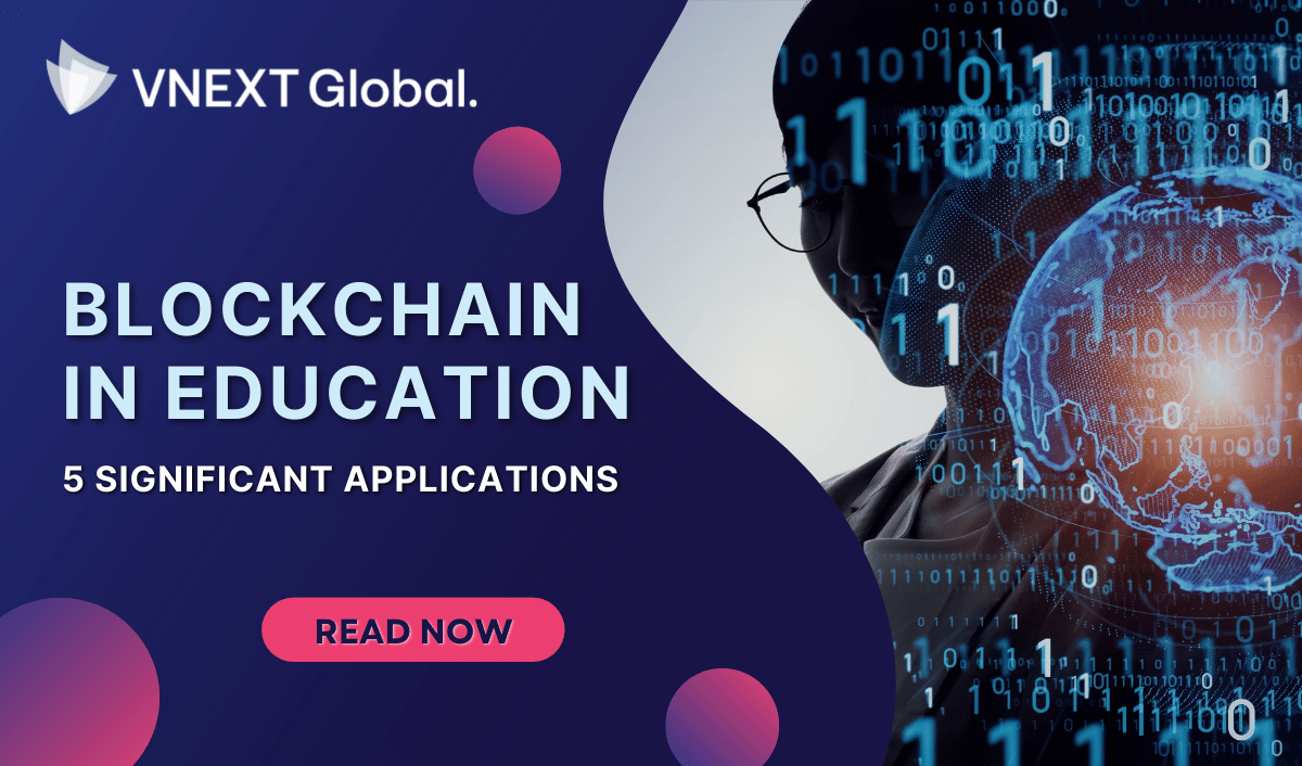 vnext global BLOCKCHAIN IN EDUCATION 5 Significant Applications