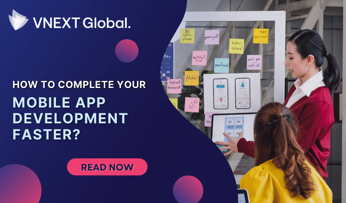 vnext global How To Complete Your Mobile App Development Faster