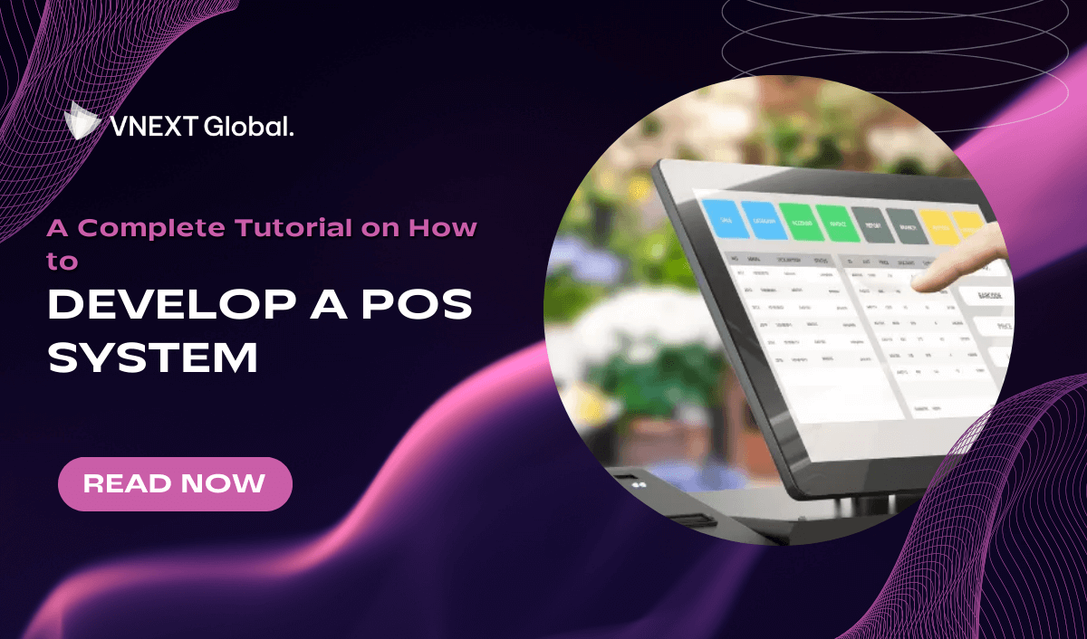 vnext global a complete tutorial on how to develop a pos system