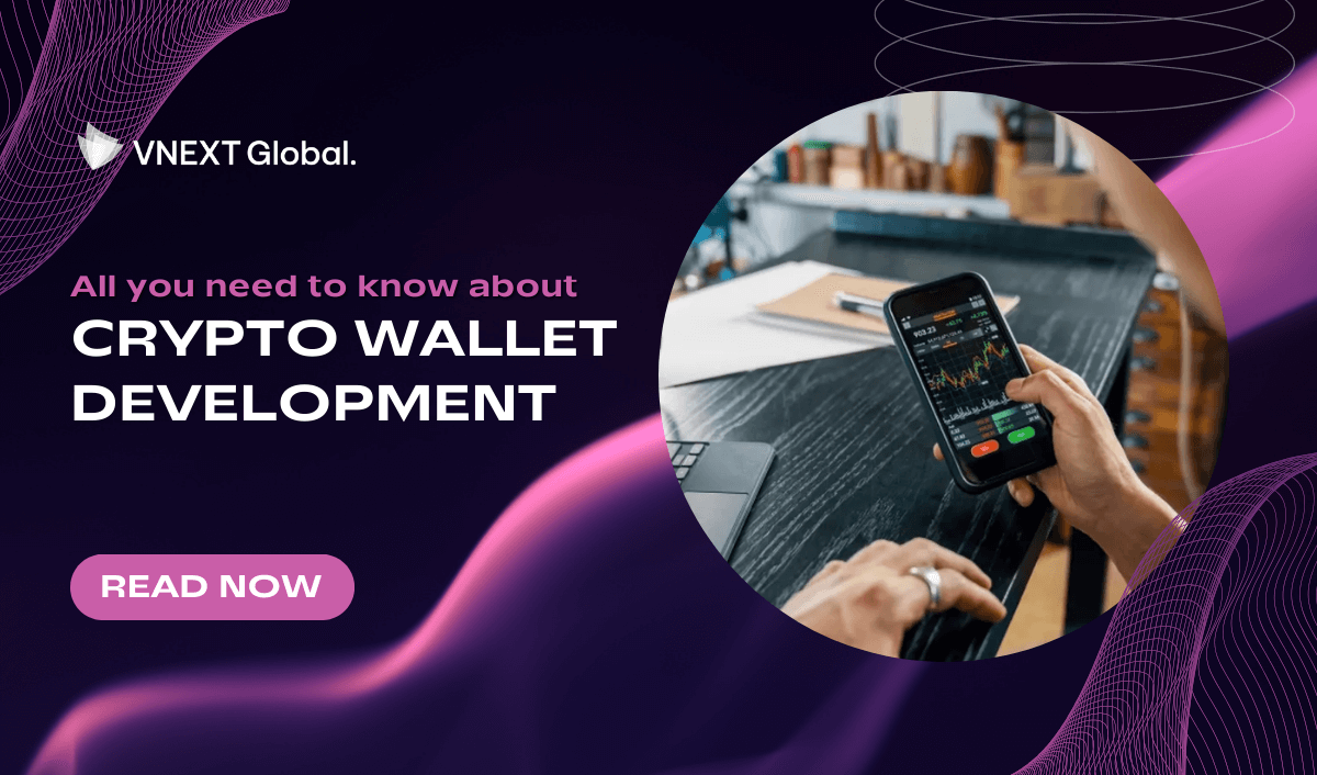vnext global all you need to know about crypto wallet development