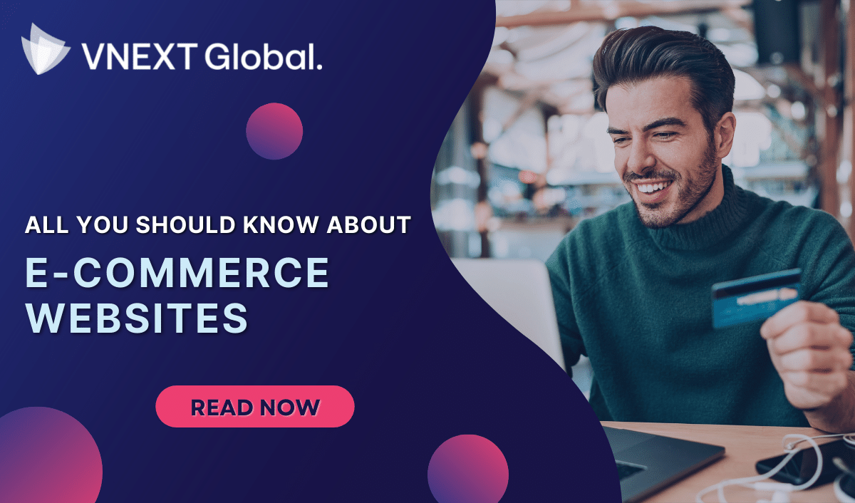 vnext global all you should know about ecommerce websites