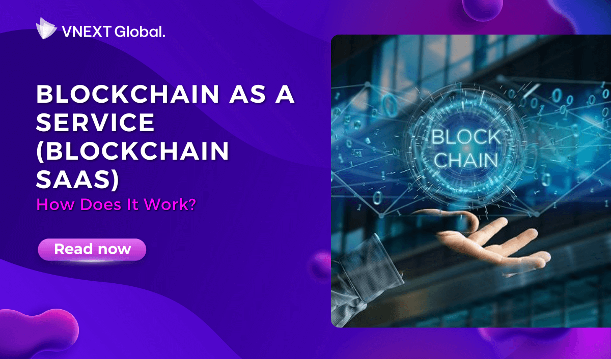 vnext global blockchain as a service blockchain saas how does it work