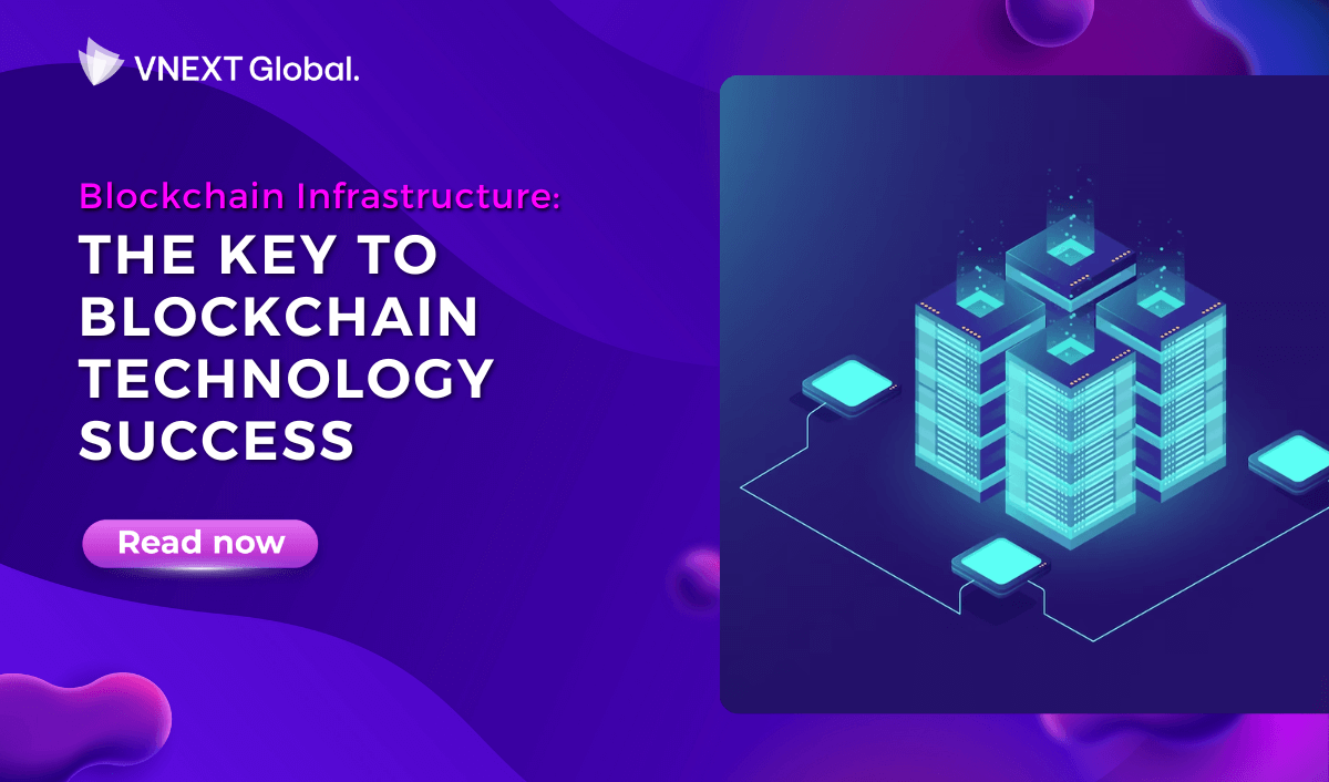 vnext global blockchain infrastructure the key to blockchain technology success