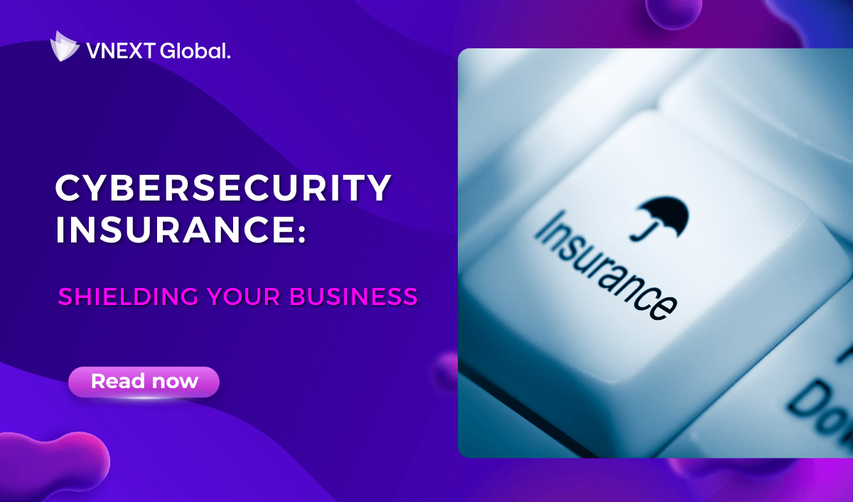 vnext global cybersecurity insurance your business's key to safety