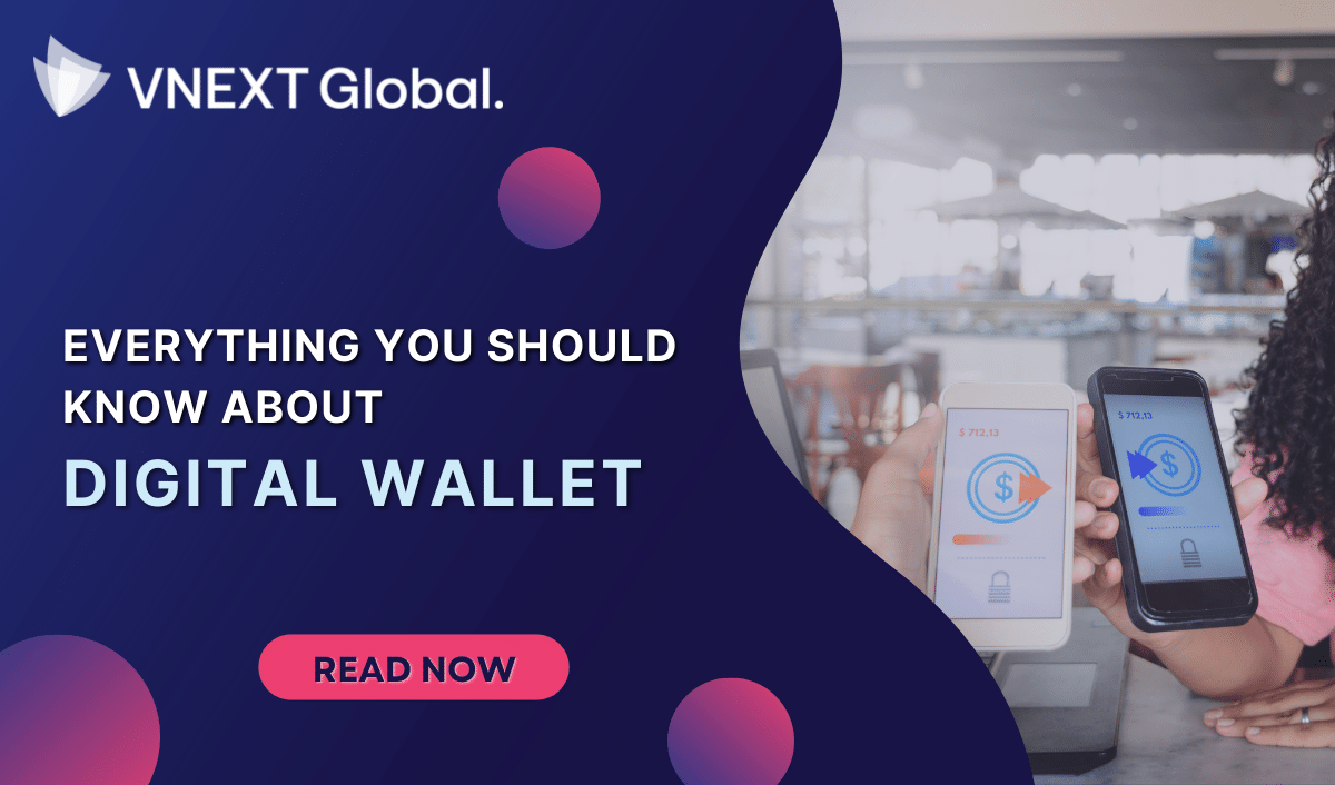 vnext global everything you should know about digital wallet