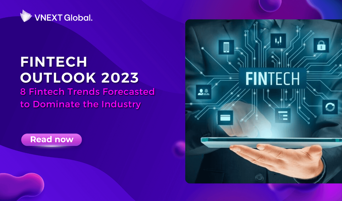 vnext global fintech outlook 2023 8 fintech trends forecasted to dominate the industry