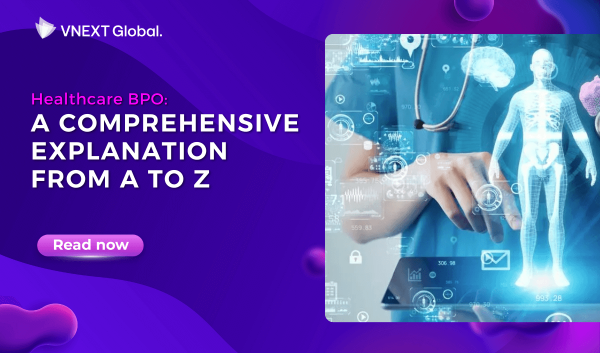 vnext global healthcare bpo a comprehensive explanation from a to z