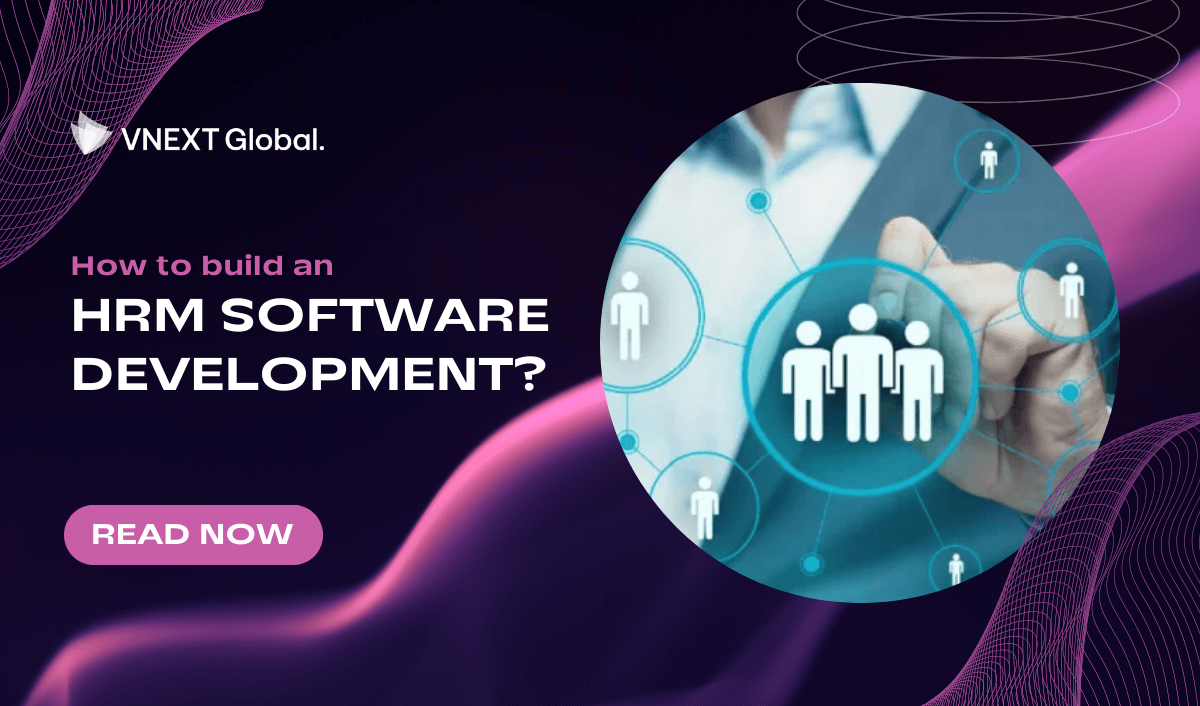 vnext global how to build an hrm software development