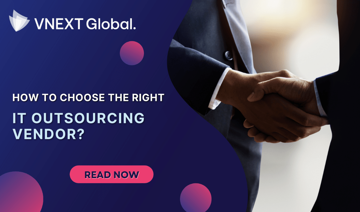 vnext global how to choose the right it outsourcing vendor