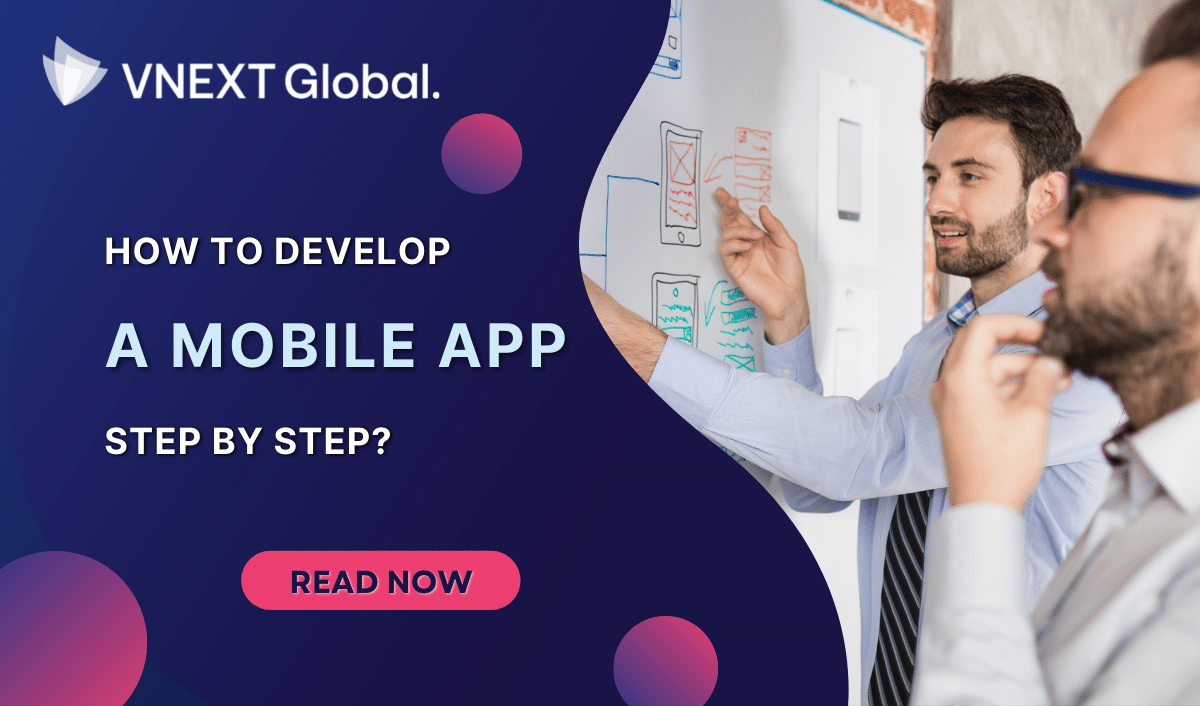vnext global how to develop a mobile app step by step