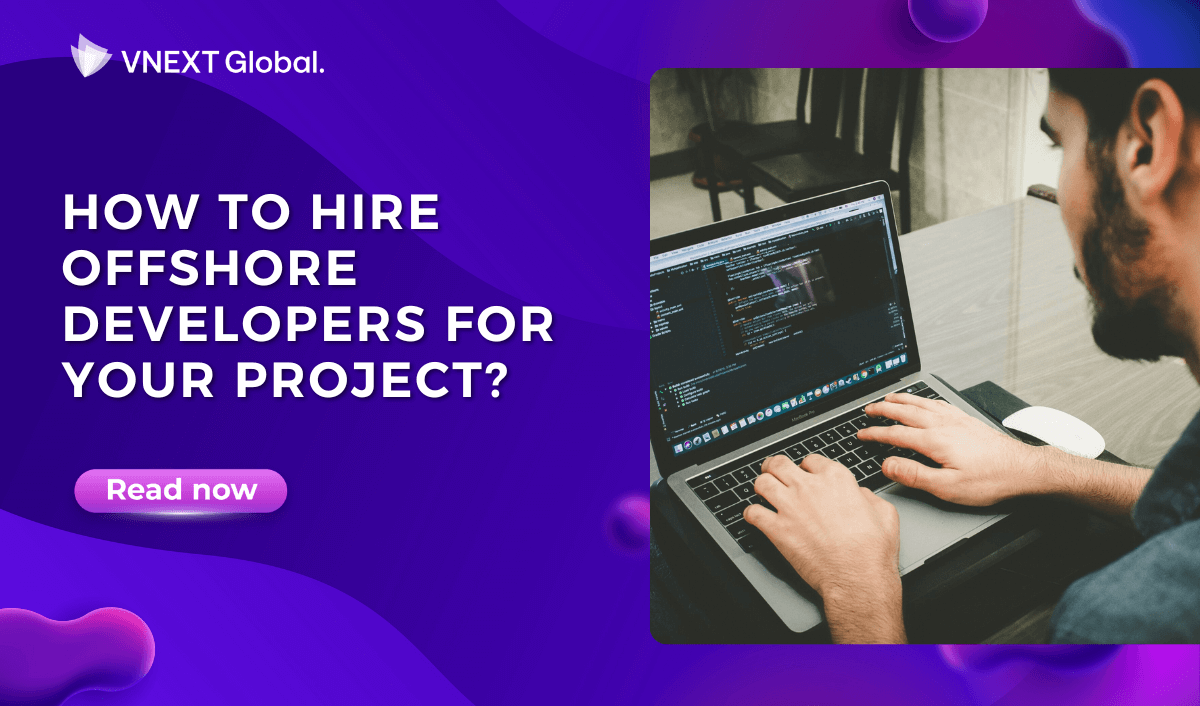 vnext global how to hire offshore developers for your project