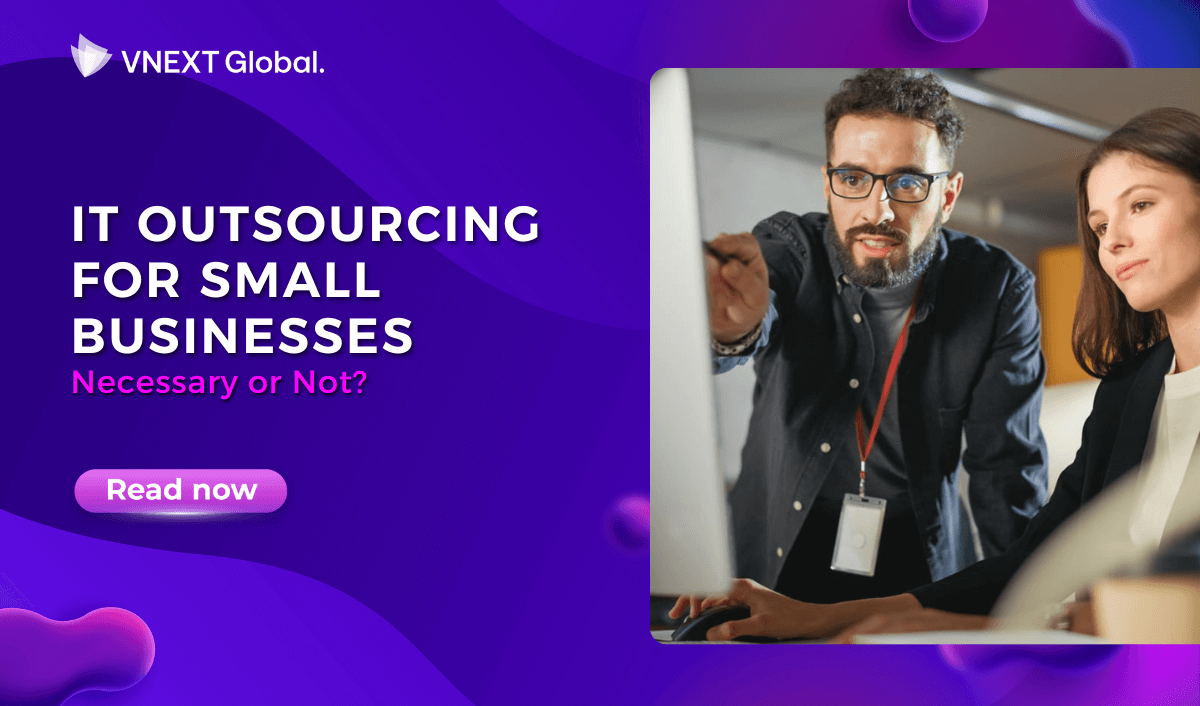 vnext global it outsourcing for small businesses necessary or not
