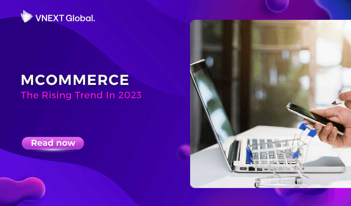 vnext global mcommerce the rising trend in 2023