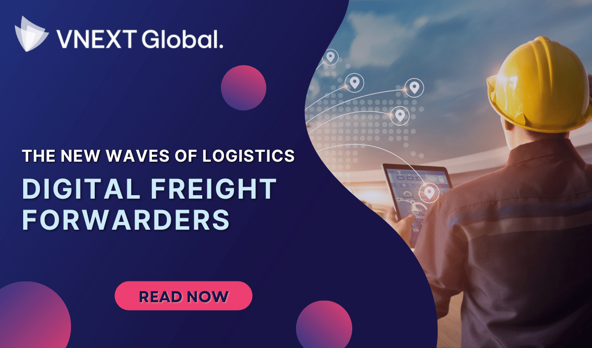 vnext global new waves of logistics digital freight forwarder