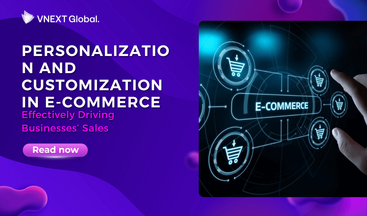 vnext global personalization and customization in e commerce effectively driving businesses sales