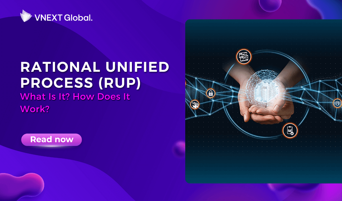 vnext global rational unified process rup what is it how does it work