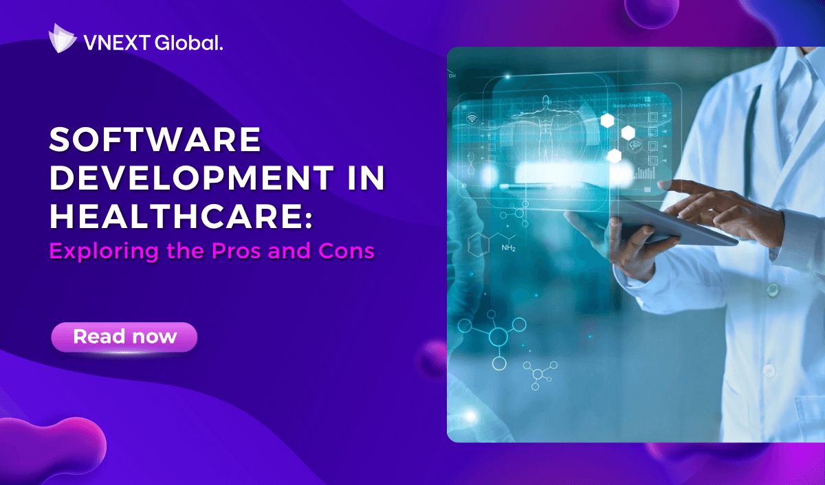 vnext global software development in healthcare exploring the pros and cons