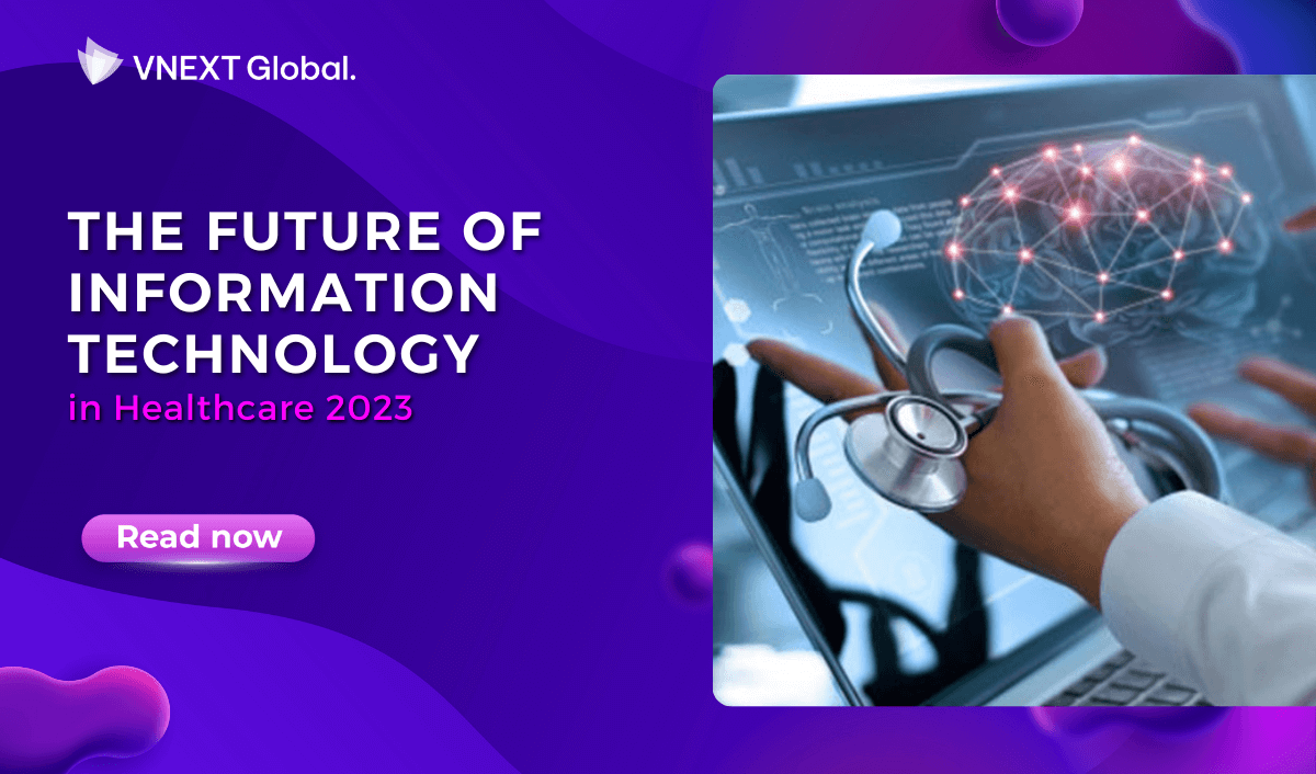 vnext global the future of information technology in healthcare 2023