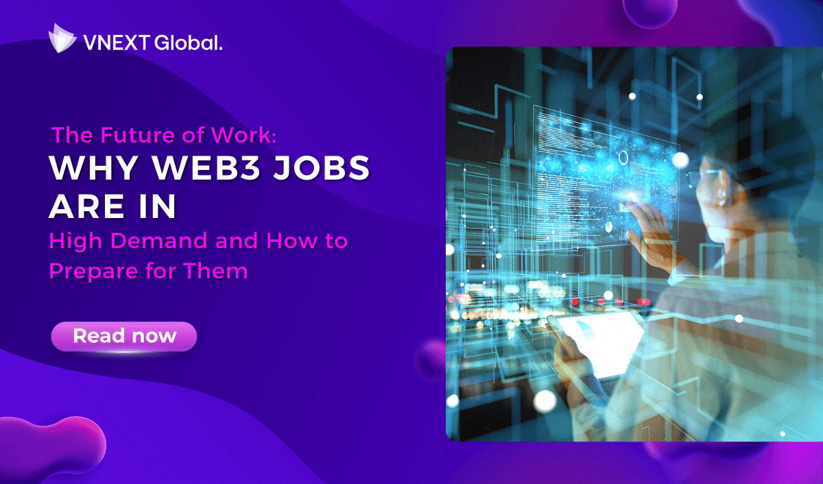 vnext global the future of work why web3 jobs are in high demand and how to prepare for them
