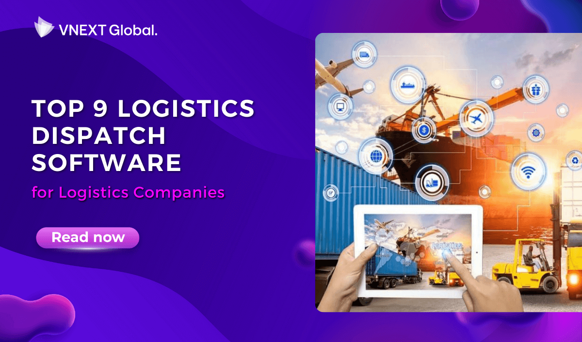 vnext global top 9 logistics dispatch software for logistics companies