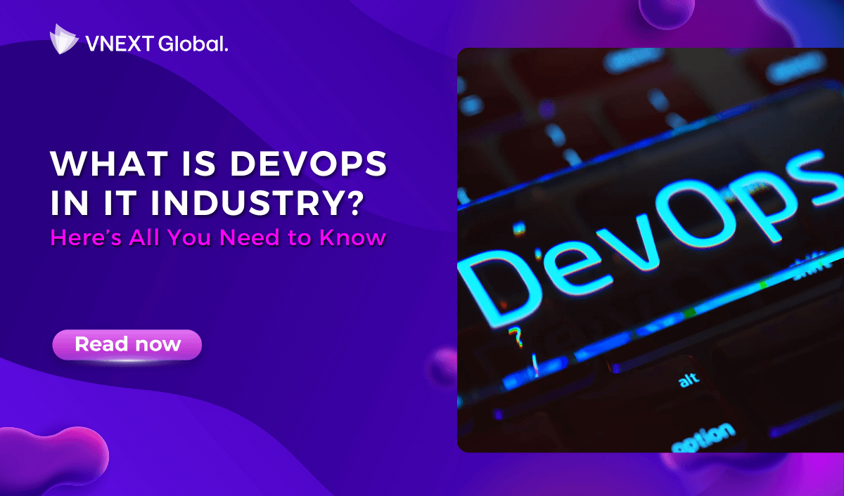 vnext global what is devops in it industry here s all you need to know