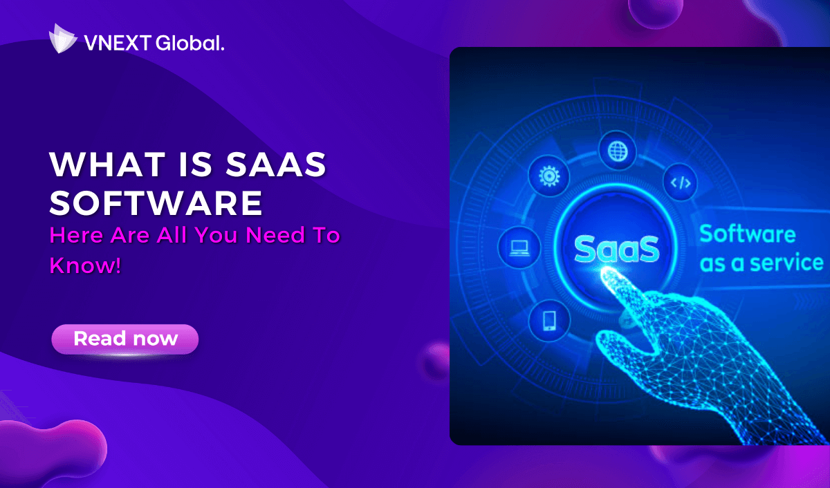 vnext global what is saas software here are all you need to know