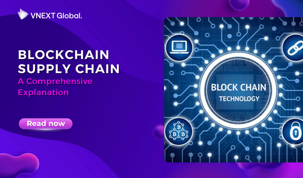 vnext global blockchain supply chain a comprehensive explanation